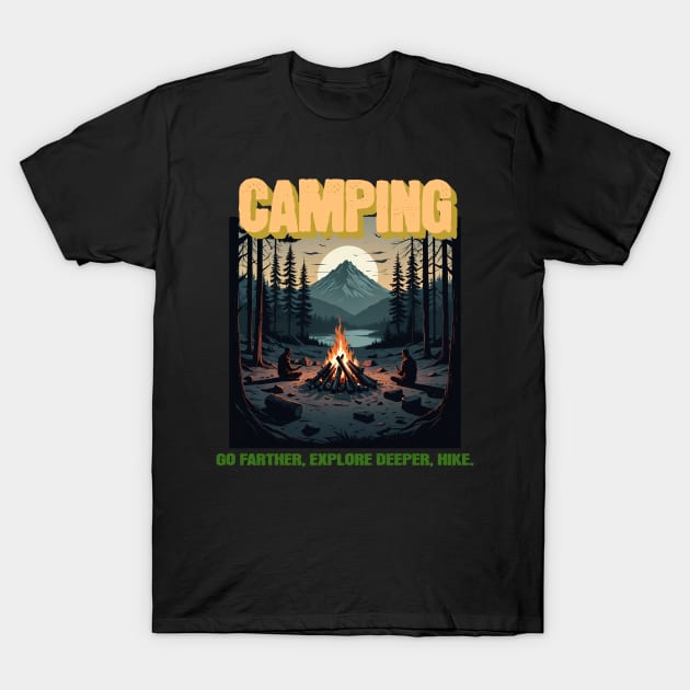 Go Farther, Explore Deeper, Hike - Adventure Camper T-Shirt by CoffeeBrainNW